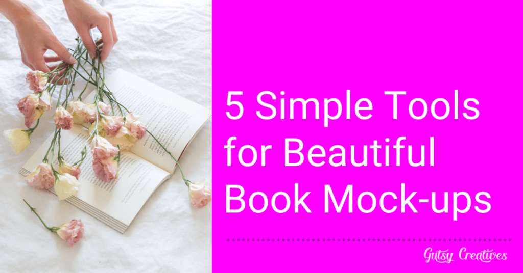 5 Simple Tools for Beautiful Book Mock-ups