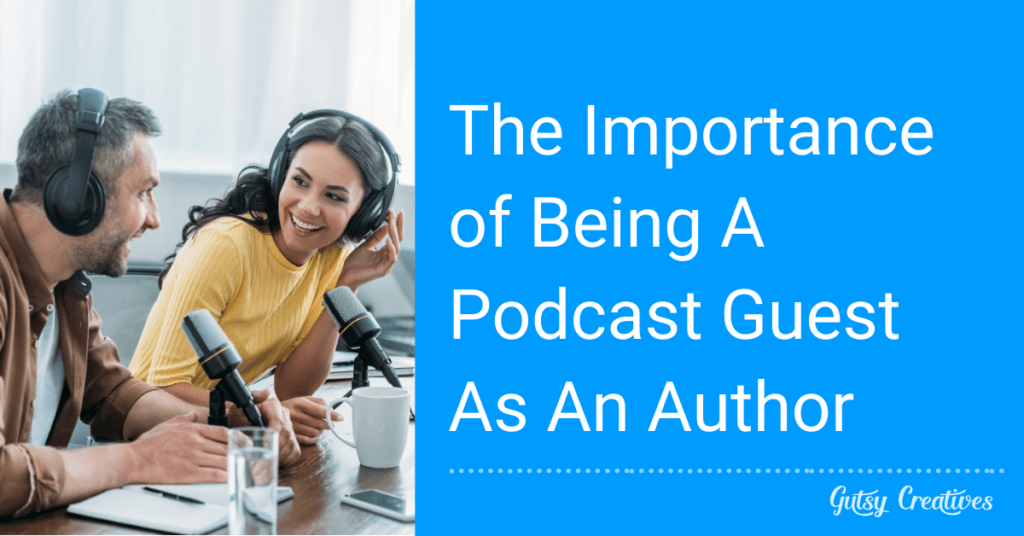 The Importance of Being A Podcast Guest As An Author