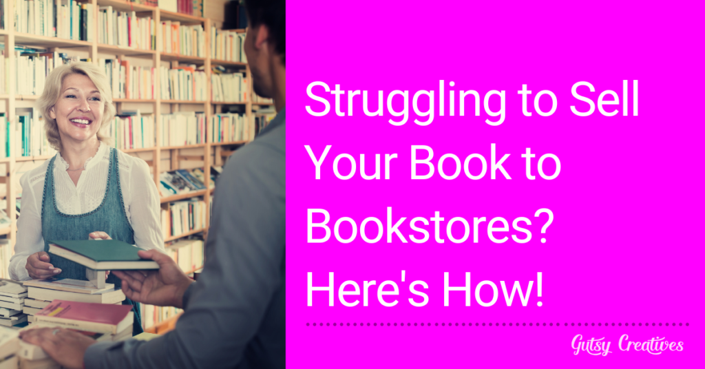 Struggling to Sell Your Book to Bookstores? Here's How!