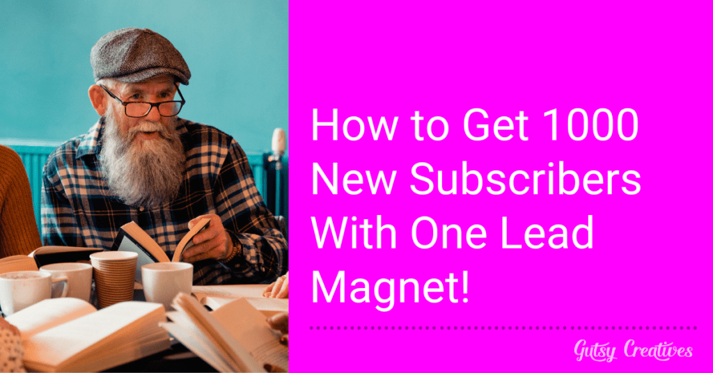 How to Get 1000 New Subscribers With One Lead Magnet!